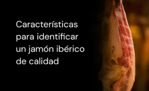 Características de un jamón ibérico de calidad